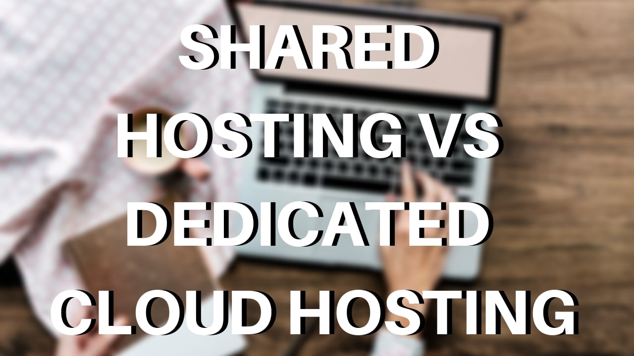 Shared hosting VS dedicated cloud hosting