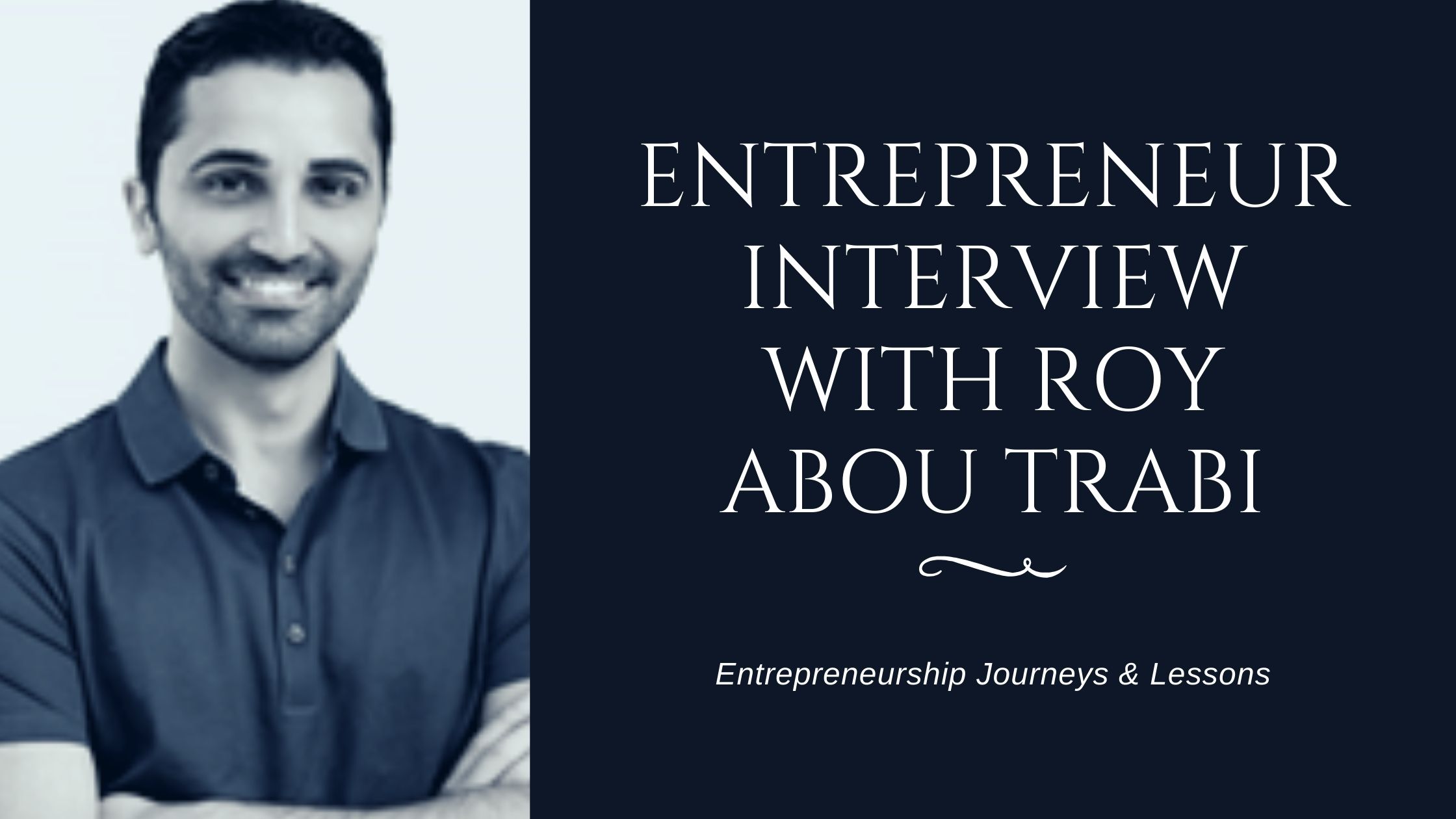 business-entrepreneur-interview-roy-abou-trabi
