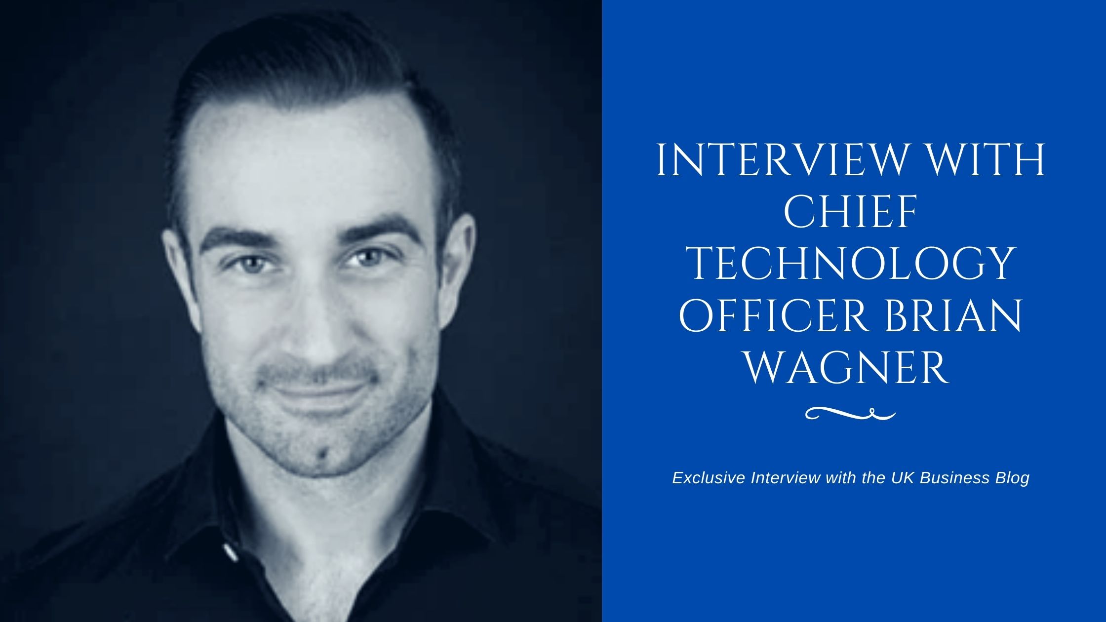 interview-with-brian-wagner-chief-technology-officer